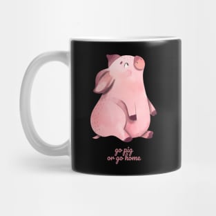 Go Pig or Go Home Mug